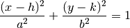\frac{(x - h)^2}{a^2} + \frac{(y - k)^2}{b^2} = 1